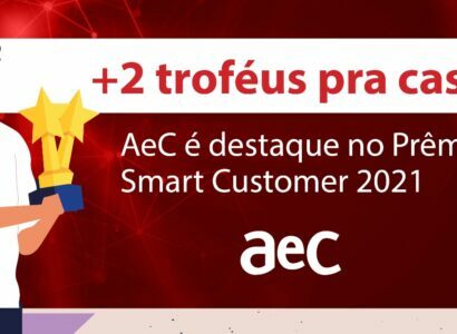 Imagem apresenta a divulgação dos dois troféus conquistados pela AeC no evento Smart Customer 2021