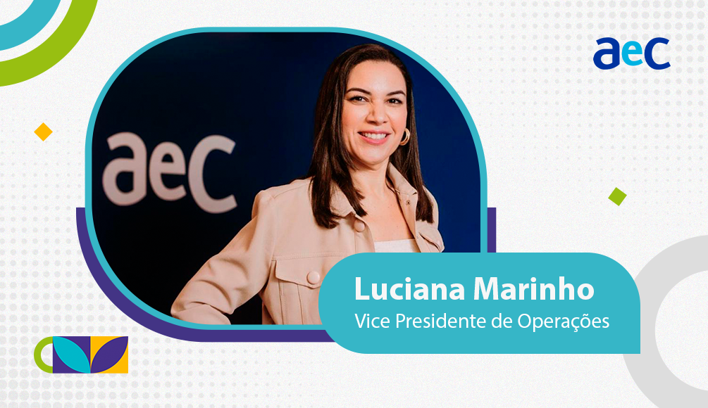 Bastidores AeC - Luciana Marinho - Vice-Presidente de Operações na AeC