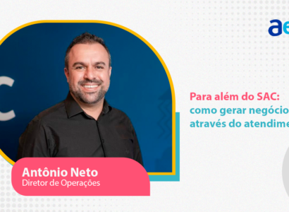 Para além do SAC: como gerar negócios através do atendimento